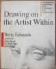 Drawing on the Artist Within by Betty Edwards $7.95