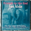 Friends to the End for Kids