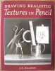 Drawing Realistic Textures in Pencil by J. D. Hillberry $14.95