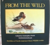 From the Wild: Portfolios of North America's Finest Wildlife Artists by Christopher Hume $19.95