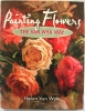 Painting Flowers the Van Wyk Way by Hellen Van Wyk $6.95