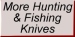 More Hunting and Fishing Knives